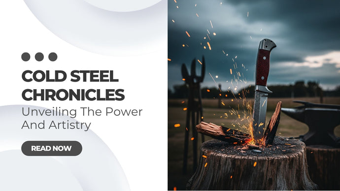 Cold Steel Chronicles: Unveiling The Power And Artistry