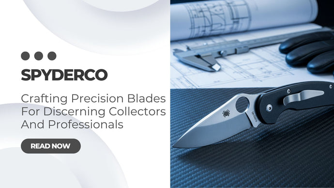 Spyderco: Crafting Precision Blades For Discerning Collectors And Professionals
